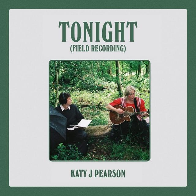 Album cover art for "Tonight (Field Recording)" by Katy J Pearson