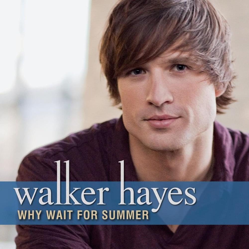 Album cover art for "Why Wait For Summer" by Walker Hayes
