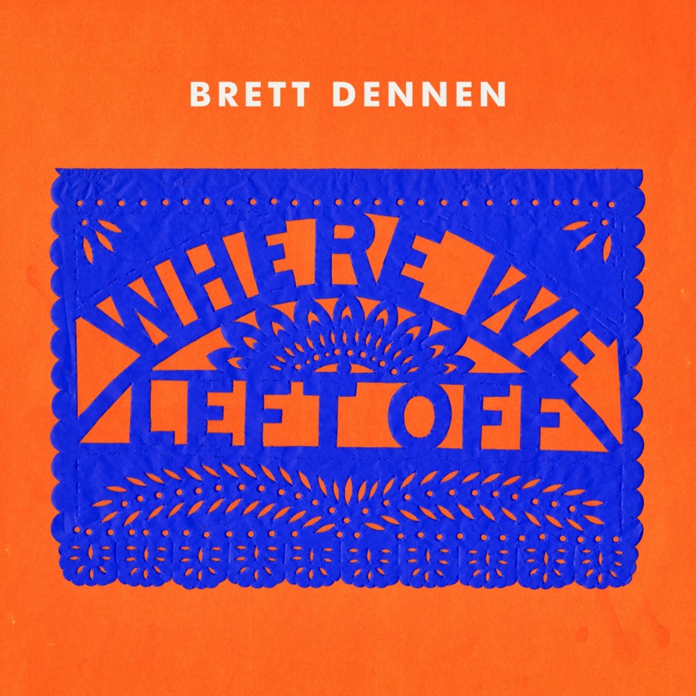 Album cover art for "Where We Left Off" by Brett Dennen