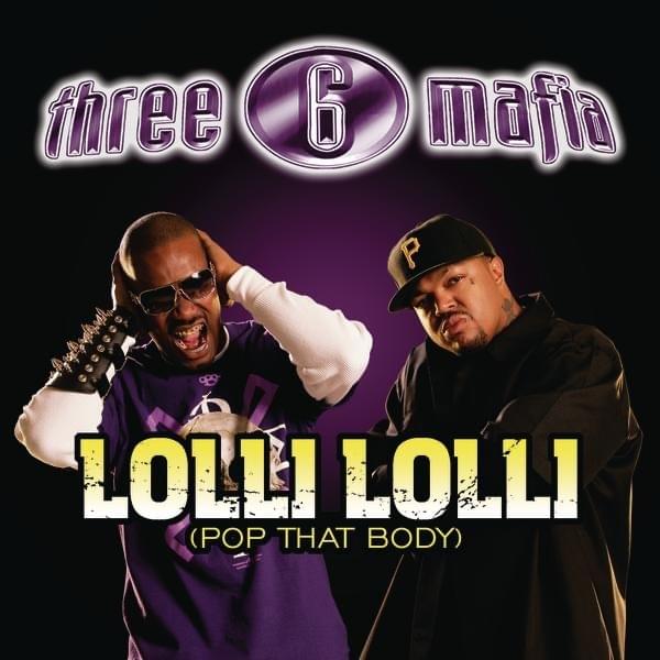Album cover art for "Lolli Lolli (Pop That Body)" by Three 6 Mafia & Superpower & Yung D & Project Pat