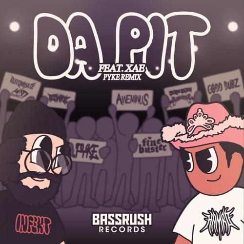 Album cover art for "DA PIT (PYKE Remix)" by INFEKT & XAE (EDM)