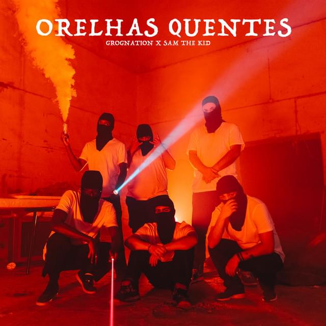 Album cover art for "Orelhas Quentes" by GROGNation & Sam The Kid