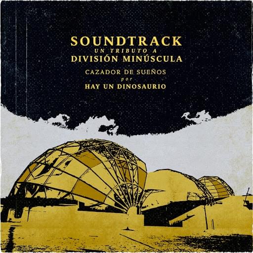 Album cover art for "Cazador de Sueños (Soundtrack: Un Tributo a División Minúscula)" by Hay Un Dinosaurio