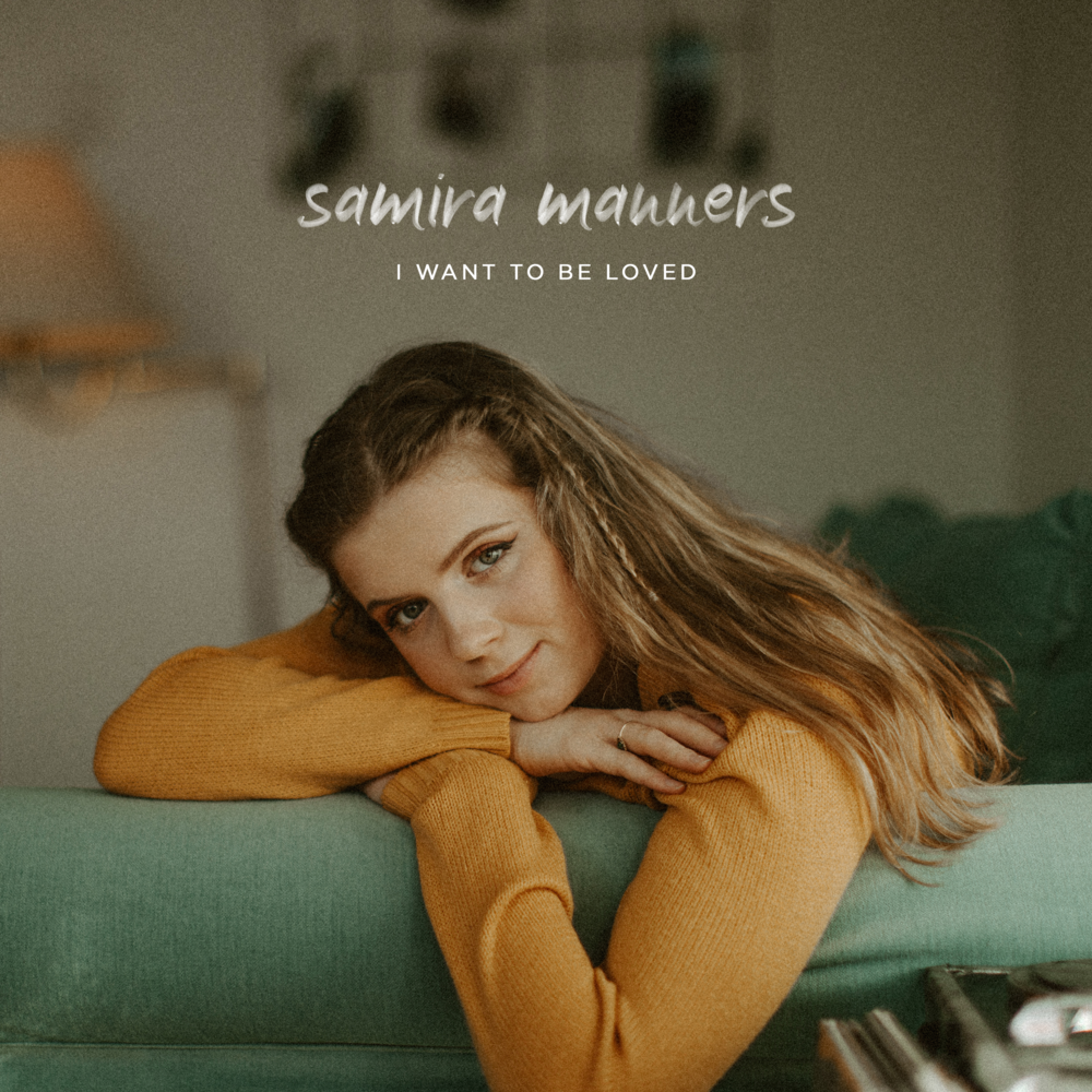 Album cover art for "I Want to Be Loved" by Samira Manners