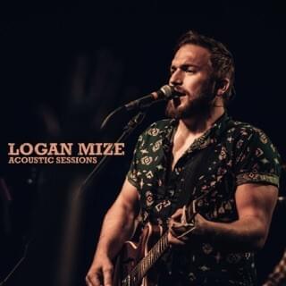 Ain’t Always Pretty (Acoustic Sessions) by Logan Mize