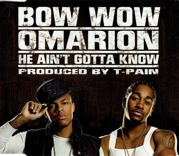 Album cover art for "He Ain’t Gotta Know" by Bow Wow