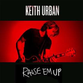 Album cover art for "Raise ’Em Up" by Keith Urban & Eric Church
