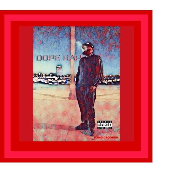 Album cover art for "Dope Rap" by KXNG Crooked