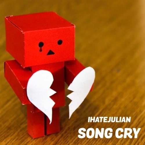 Album cover art for "Song Cry" by IHateJulian