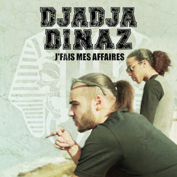 J’fais mes affaires by Djadja & Dinaz