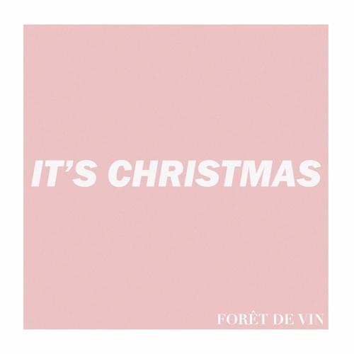 It’s Christmas by Forêt De Vin