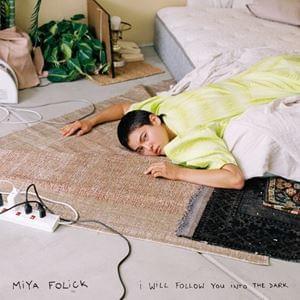 I Will Follow You Into the Dark by Miya Folick