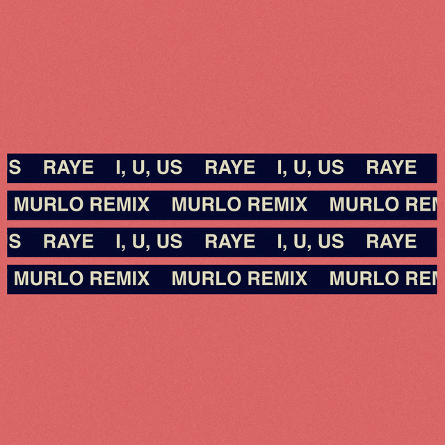 Album cover art for "I, U, Us (Murlo Remix)" by RAYE