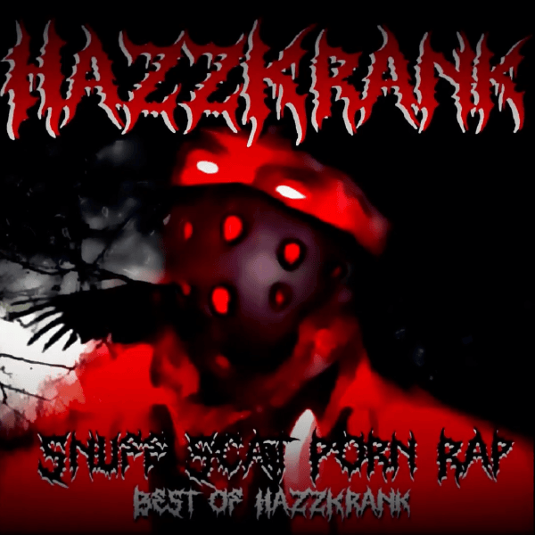 Cover image for Snuff Scat Porn Rap: Best of HazzKrank