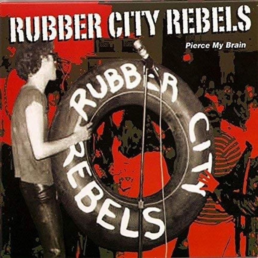 (I Wanna) Pierce My Brain by Rubber City Rebels