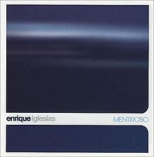 Album cover art for "Mentiroso" by Enrique Iglesias