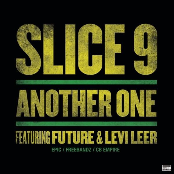 Album cover art for "Another One" by Slice 9 & Future & Levi Leer
