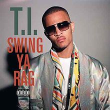 Album cover art for "Swing Ya Rag" by T.I. & Swizz Beatz