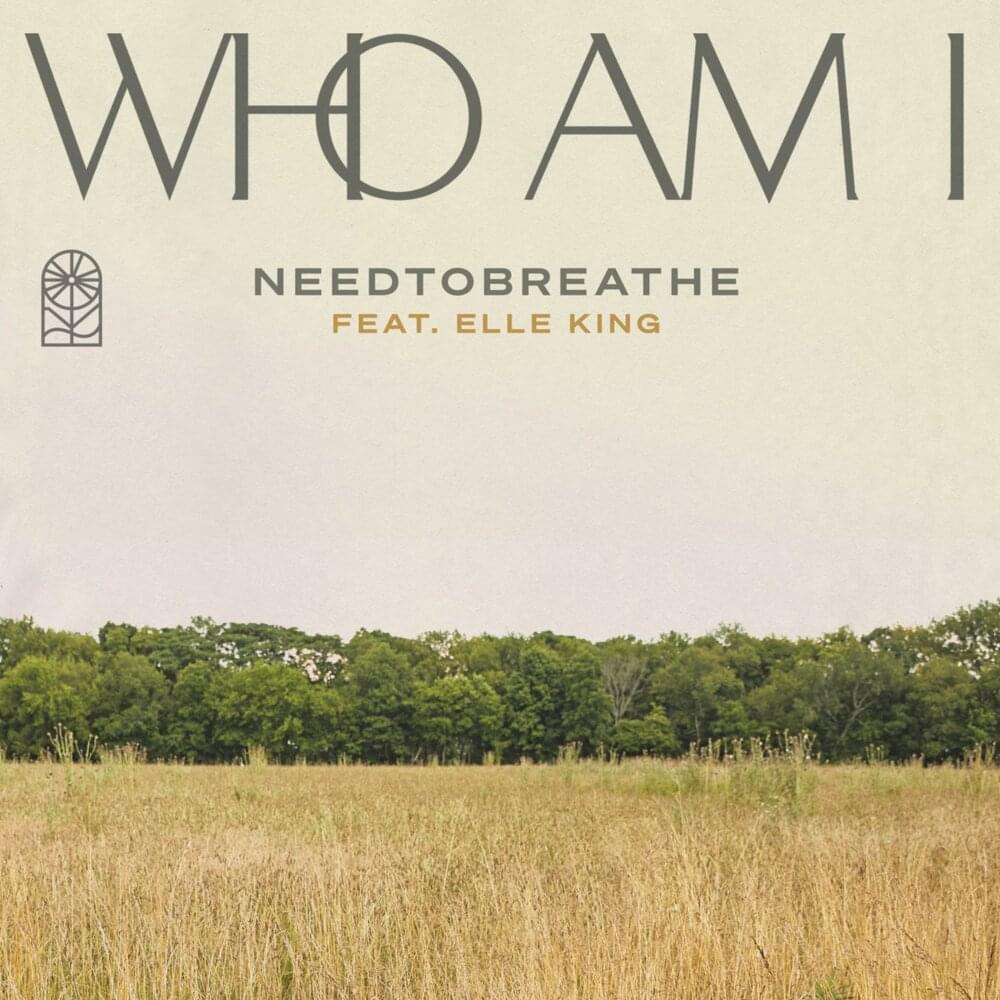 Album cover art for "Who Am I (Remix)" by NEEDTOBREATHE & Elle King
