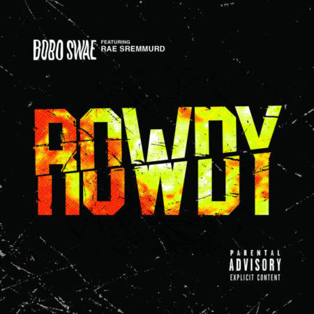 Rowdy by BoBo Swae
