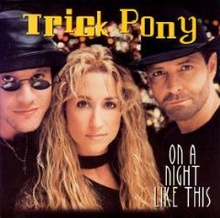 Album cover art for "On a Night Like This" by Trick Pony
