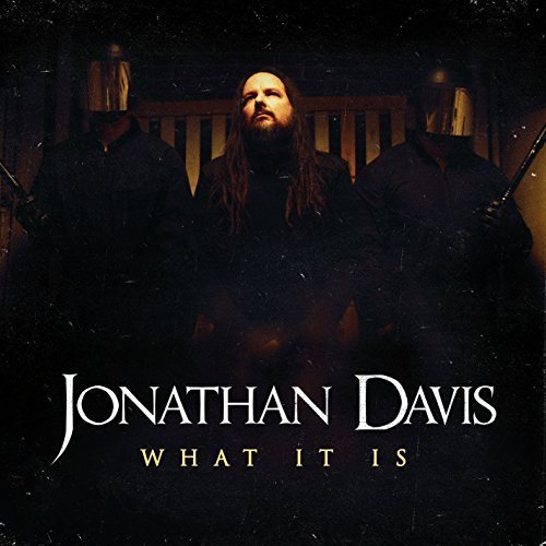 Album cover art for "What It Is" by Jonathan Davis