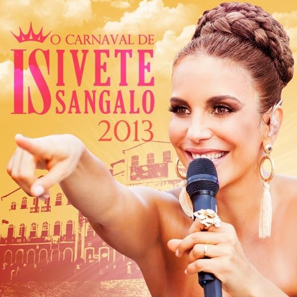 Cover image for O Carnaval de Ivete Sangalo 2013 (Ao Vivo)