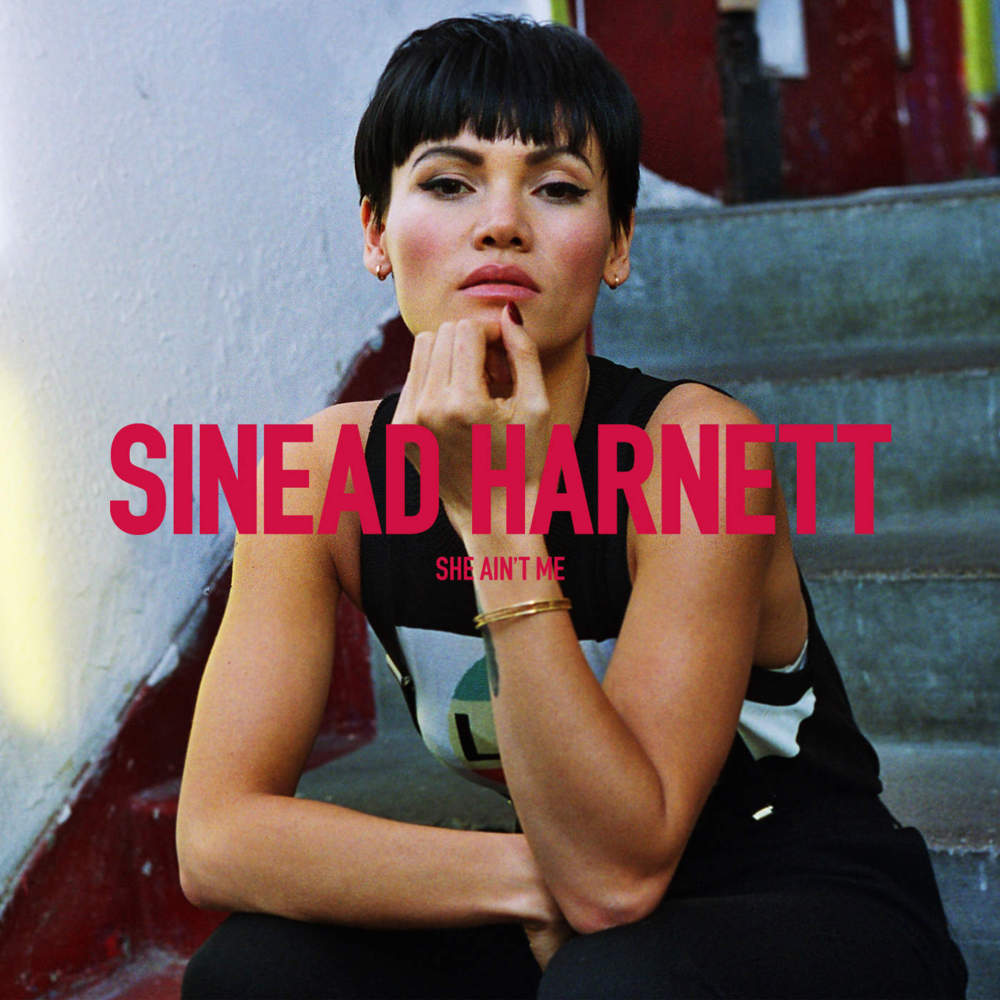 She Ain’t Me by Sinéad Harnett