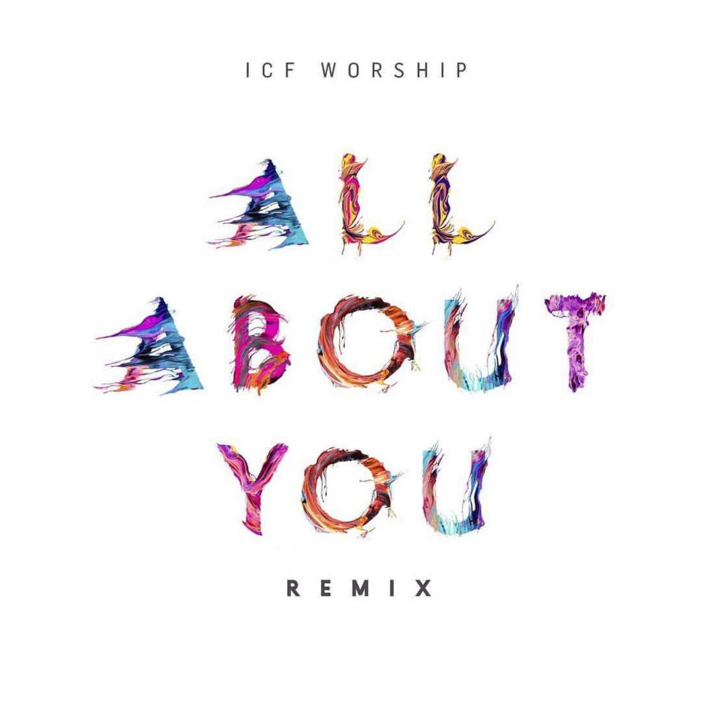 Album cover art for "All About You (Remix)" by ICF Worship & Esther McLaren