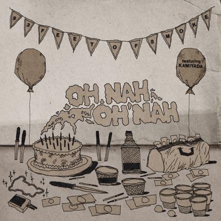 Album cover art for "OH NAH OH NAH" by 93FEETOFSMOKE