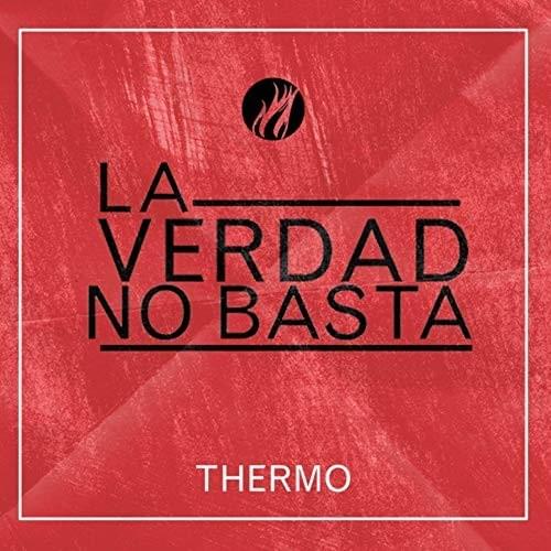 La Verdad No Basta by Thermo