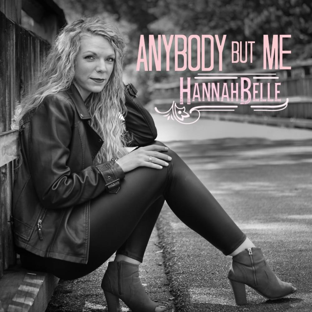 Album cover art for "Anybody But Me" by Hannah Belle