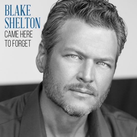 Album cover art for "Came Here to Forget" by Blake Shelton