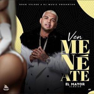 Album cover art for "Ven Meneate" by El Mayor Clásico