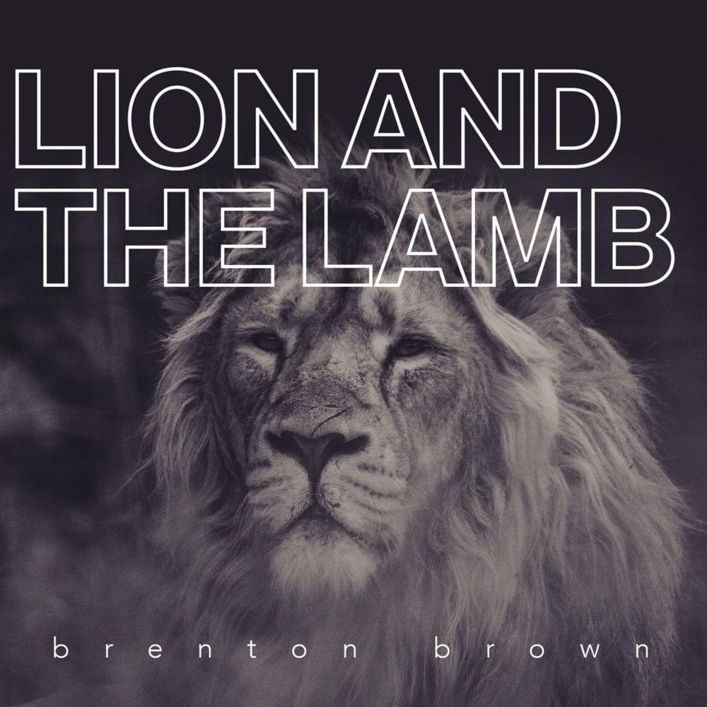 Album cover art for "Lion and the Lamb" by Brenton Brown