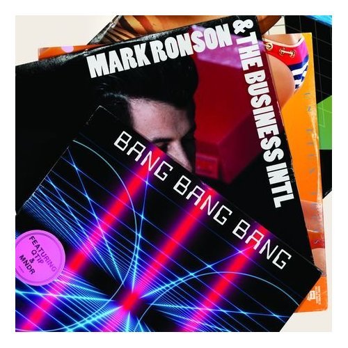 Album cover art for "Bang Bang Bang" by Mark Ronson & The Business Intl & MNDR & Q-Tip