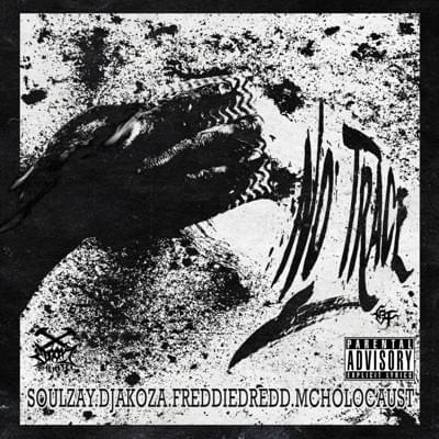 Album cover art for "No Trace" by Soulzay & MC Holocaust & Freddie Dredd