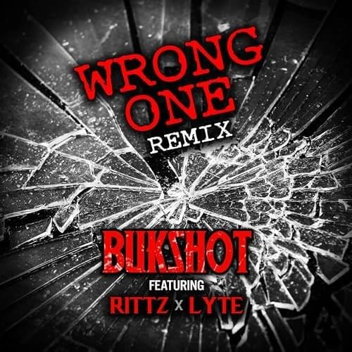 Album cover art for "Wrong One (Remix)" by Bukshot & Rittz & Lyte