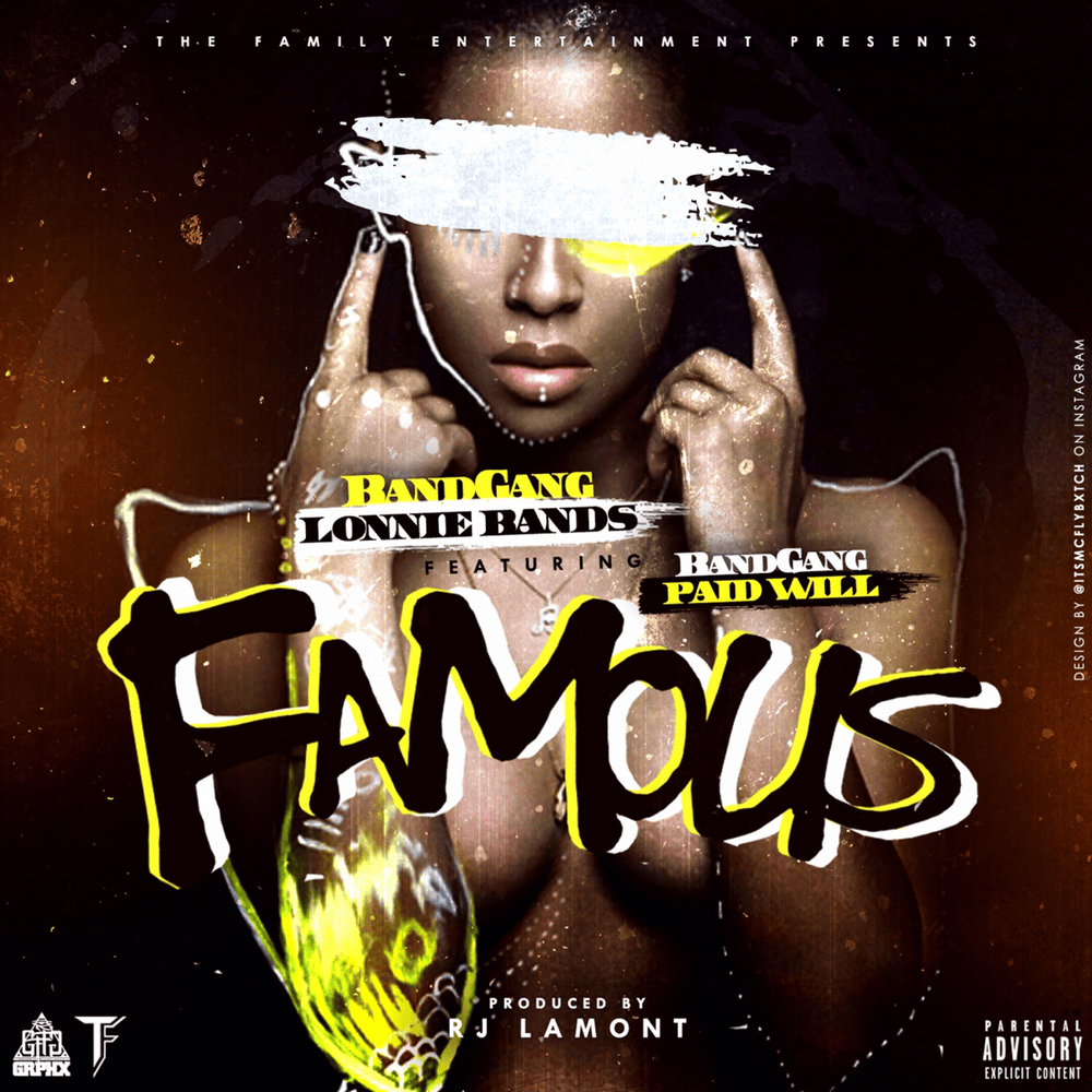 Album cover art for "Famous" by BandGang Lonnie Bands & BandGang Paid Will