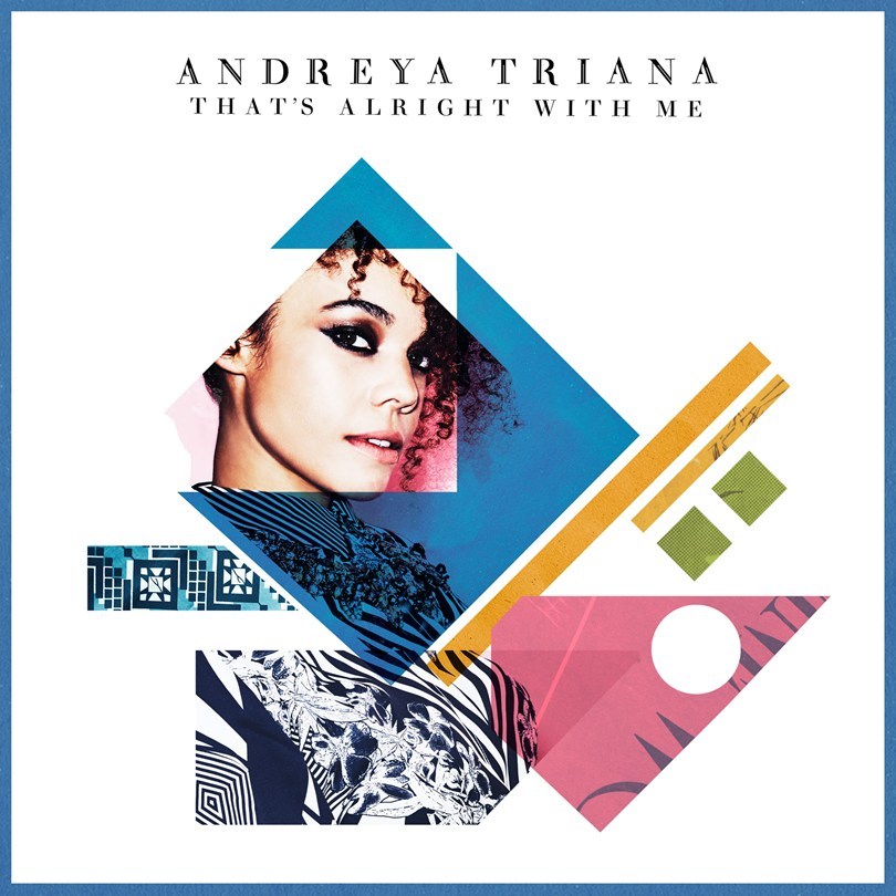 That’s Alright With Me by Andreya Triana