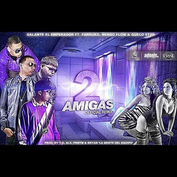 Album cover art for "2 Amigas (Remix)" by Galante “El Emperador” & Ñengo Flow & Guelo Star & Farruko