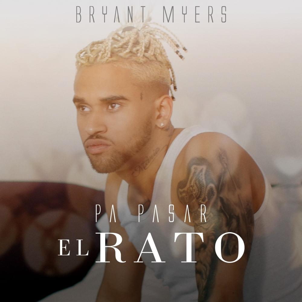 Album cover art for "Pa’ Pasar El Rato" by Bryant Myers