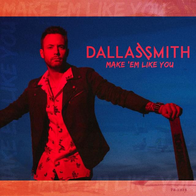 Album cover art for "Make ’Em Like You" by Dallas Smith