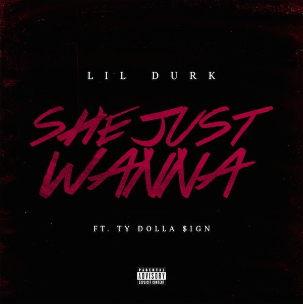 Album cover art for "She Just Wanna" by Lil Durk & Ty Dolla $ign