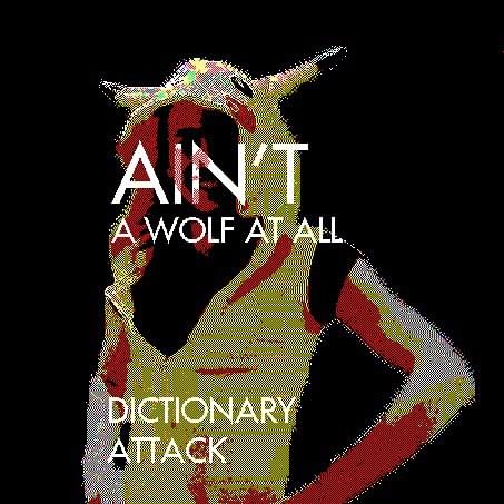 Ain’t A Wolf At All by Dictionary Attack