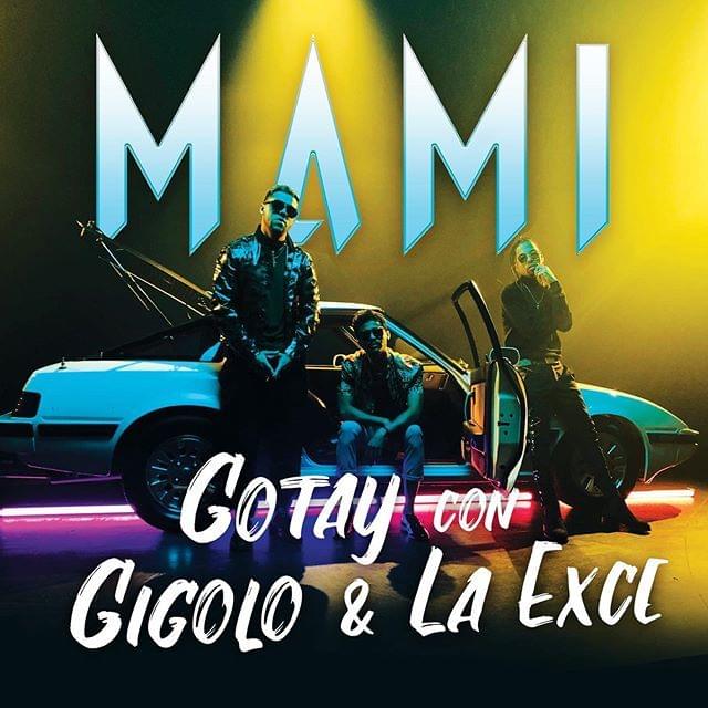 Album cover art for "Mami" by Gotay “El Autentiko” & Gigolo Y La Exce