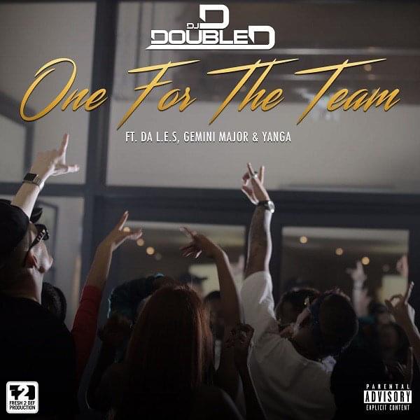 Album cover art for "One For The Team" by DJ D Double D & Da L.E.S. (ZAF) & Yanga Chief & Gemini Major