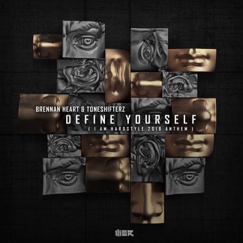 Album cover art for "Define Yourself (I AM HARDSTYLE 2018 Anthem)" by Brennan Heart