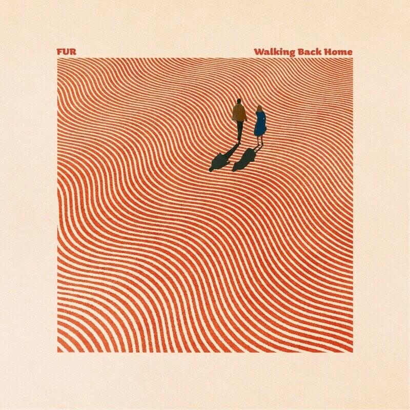 Album cover art for "Walking Back Home" by FUR