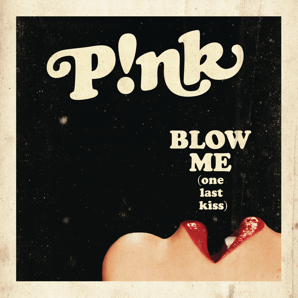 Album cover art for "Blow Me (One Last Kiss)" by Much